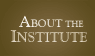 About the institute